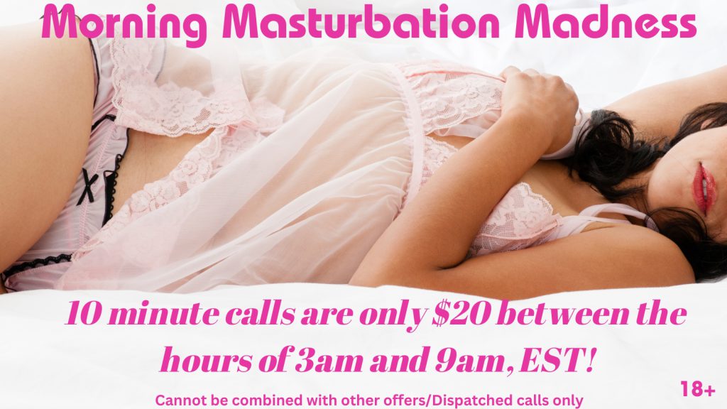 Masturbation May Morning Phone Sex