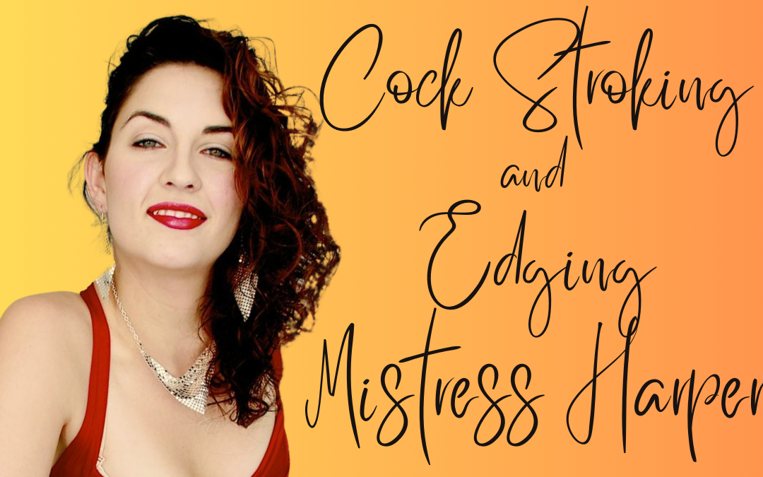 Cock Stroking and Edging Audio and Assignment by Ms Harper