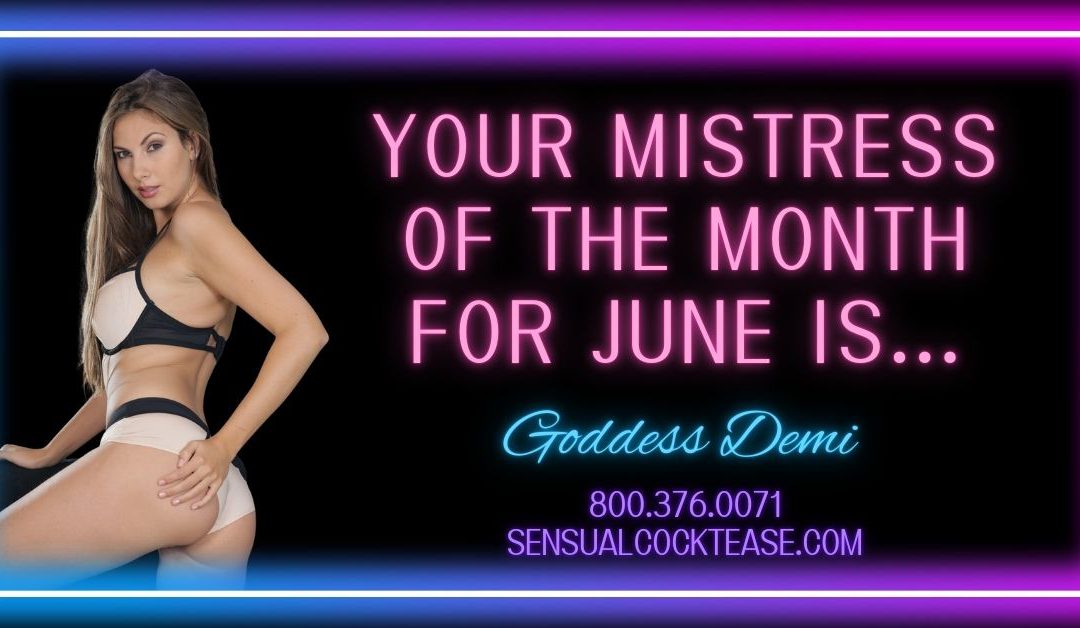 Phone Sex Hot Line Mistress of the Month for June Ms. Demi