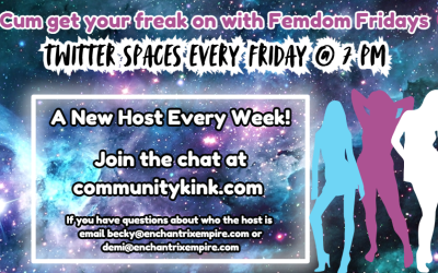 “Femdom Fridays” with the Femdom Mistresses of Enchantrix Empire