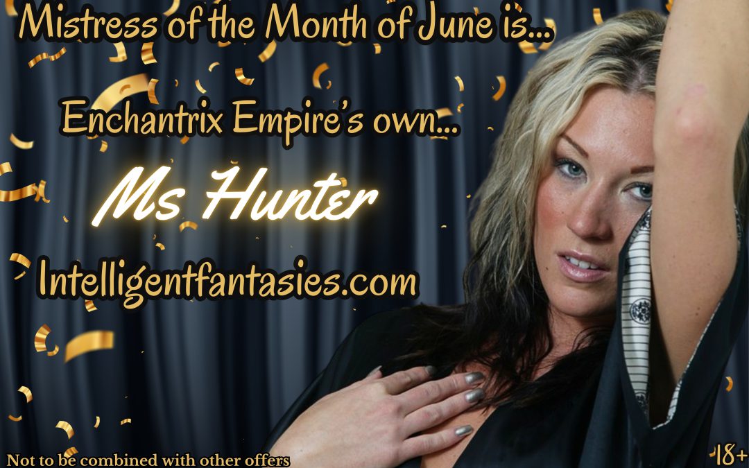 June’s Sexy Mistress of the Month: Ms. Hunter