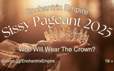 Enchantrix Empire Sissy Pageant 2025