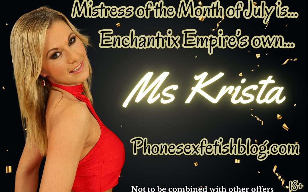 July Sexy Mistress Of The Month Ms. Krista