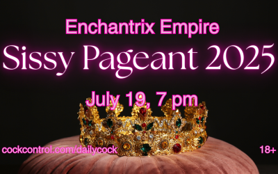 Sissy Pageant Deadline 7/12/2025 sign up now