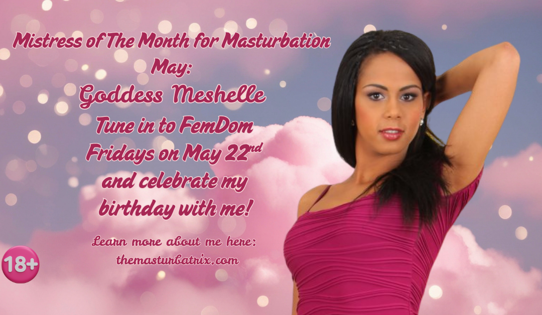 May Mistress Of The Month Ms. Meshelle